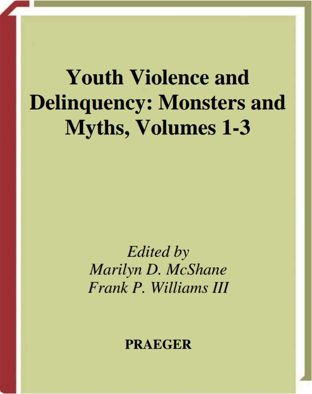 Youth Violence and Delinquency [3 volumes] Monsters and Myths [3 volumes] 1st Edition â€“ PDF/EPUB Version Downloadable